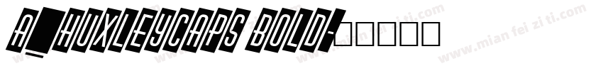 a_HuxleyCaps Bold字体转换